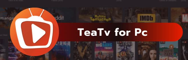 TeaTV for PC Download Latest App on Windows